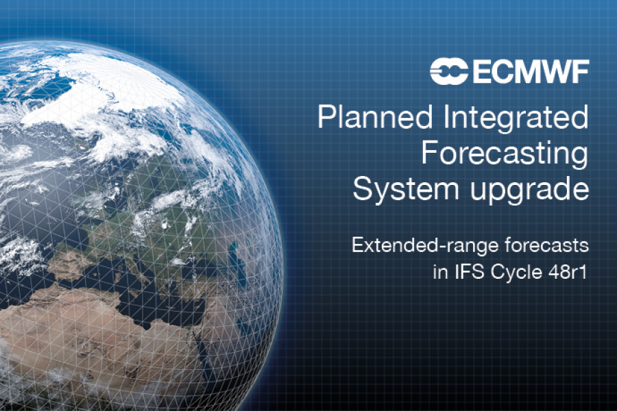 Planned IFS upgrade - extended-range forecasts